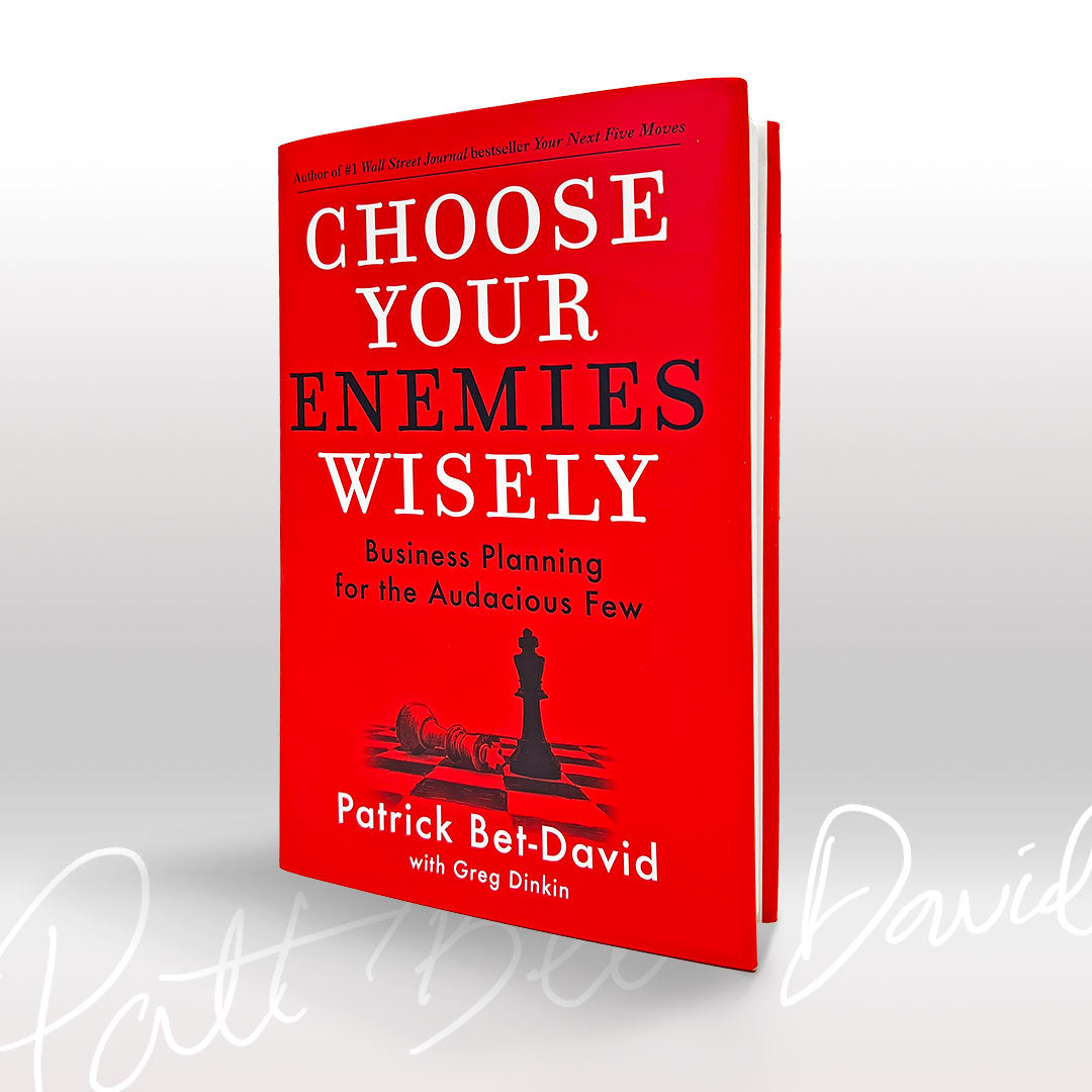Choose Your Enemies Wisely - Autographed Edition by Patrick Bet-David
